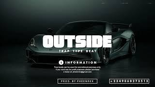 Trap Beat Instrumental " OUTSIDE " | 2025 || ( Pheenrex Type Beat)