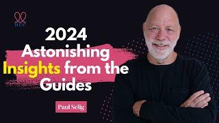 Paul Selig & The Guides MINDBLOWING Revelations on the end of 2024 @PaulSelig