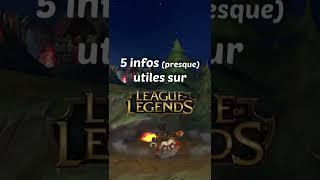 5 INFOS (presque) UTILES SUR LoL