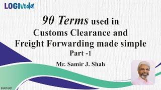 Part 1 of 10: Simply Learn 90 Terms used in Customs Clearance and Freight Forwarding!