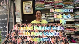 Branded Printed Suits With Pure Maslin Duppatta # 8146580803 # 15/5/24