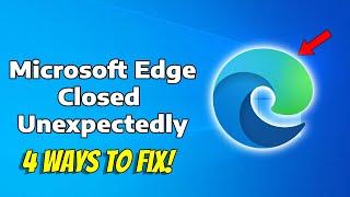 How To Fix Microsoft Edge Closed Unexpectedly (4 Solutions)