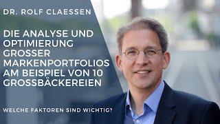 Die Analyse und Optimierung großer Markenportfolios am Beispiel von 10 Großbäckereien #rolfclaessen