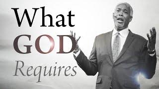 What God Requires | Bishop Dale C. Bronner | Word of Faith Family Worship Cathedral