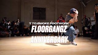 7 To Smoke Footwork - Floorgangz Anniversary 2025 - FLGZ - BNC