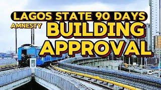 Lagos State 90 Days Building Approval Amnesty Begins For All property owners