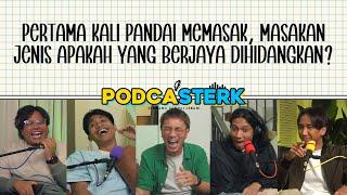 PodcaSTERK S4E49 | PERTAMA KALI PANDAI MEMASAK, MASAKAN JENIS APAKAH YANG BERJAYA DIHIDANGKAN?