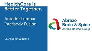 Dr. Anubhav Jagadish | Anterior Interbody Fusion | Abrazo Brain & Spine