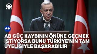 AB güç kaybının önüne geçmek istiyorsa bunu Türkiye'nin tam üyeliğiyle başarabilir