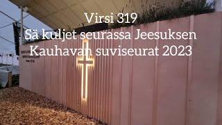 Visri 319 | Sä kuljet seurassa Jeesuksen | Kauhavan suviseurat 2023