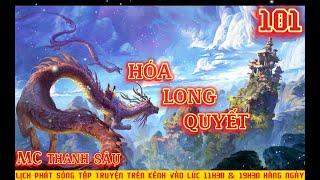 Truyện tiên hiệp: Hóa Long Quyết| Tập 101| Mc Thanh Sâu- Audio truyện hay