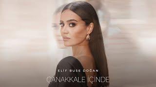 Elif Buse Doğan - Çanakkale İçinde (Official Lyric Video)