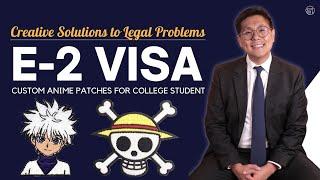 E-2 Visa with Minimal Investment │ Anime E-2 for a College Student