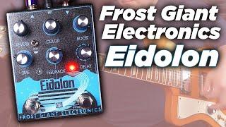 Frost Giant Electronics Eidolon | The ultimate desert island pedal