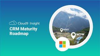 CRM Maturity Roadmap - Cloud9 Insight