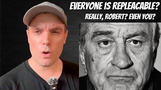 What De Niro Doesn't Want You to Know About Being Dispensable