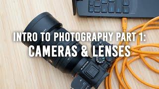 Intro to Photography | Part 1: Cameras & Lenses