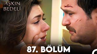 Aşkın Bedeli | 87. Bölüm Full İzle