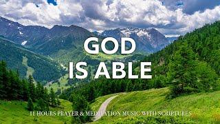 GOD IS ABLE | Quiet Time Instrumental Worship Music with Nature | Christian Harmonies