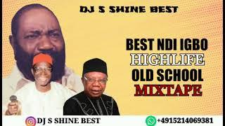 BEST IGBO HIGHLIFE OLD SCHOOL MIX BY DJ S SHINE BEST FT SIR WARRIOR/OLIVER DE COQUE/ STEPHEN OSADEBE