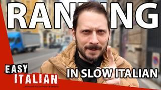 RANTING in Slow Italian | Super Easy Italian 58