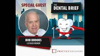 Helping Dentists Choose a Practice Location | Bob Brooks | The Dental Brief #15