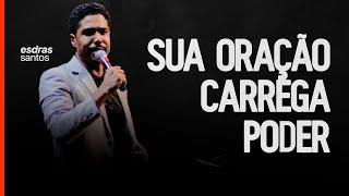 Sua oração carrega poder | Esdras Santos - Igreja Cristã Mundial