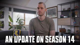 An Update on Season 14