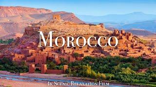 Morocco 4K - Scenic Relaxation Film With Calming Music