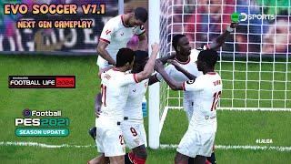 EVO SOCCER V7.1 - NEXT GEN GAMEPLAY - PES 2021 & FOOTBALL LIFE 2024