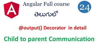 Output Decorator in Angular | component communication in Angular ||Angular tutorials in Telugu