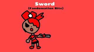 Fandomation Bites: Sword