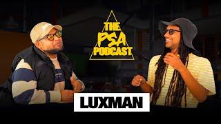 LUXMAN CLAPS BACK! || PSA PODCAST EP 56