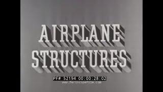 “AIRPLANE STRUCTURES – STRUCTURAL UNITS” 1941 U.S. ARMY SIGNAL CORPS AVIATION TRAINING FILM   52194