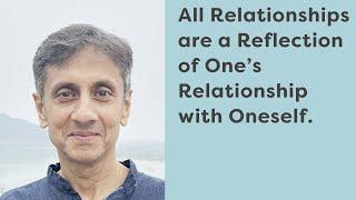 All Relationships are a Reflection of One’s Relationship with Oneself