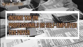 Income Tax of Professional or Self-Employed Taxpayers (Part 3)