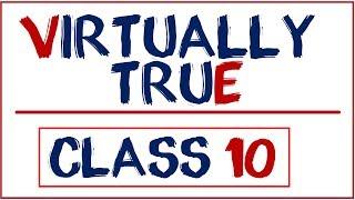 Virtually True class 10 (Explained in Hindi)