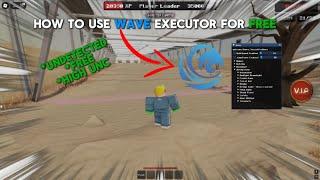 How To Use Wave Executor For Free *UNDETECTED* (ROBLOX)