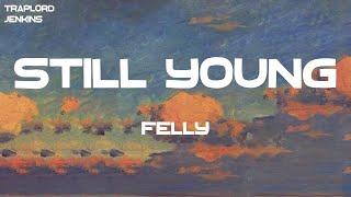 Felly - Still Young (Lyrics)