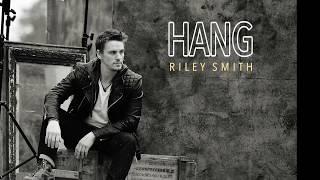 Riley Smith - Hang (Official Audio)