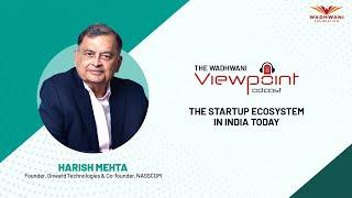 Harish Mehta (Onward Technologies & NASSCOM) on the startup ecosystem in India today