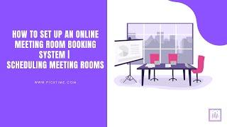 How to set up an Online Meeting Room Booking System | Scheduling Meeting Rooms