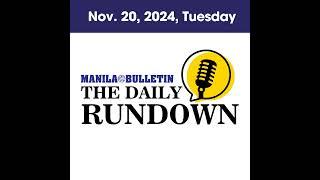 Wednesday, Nov. 20, 2024 - Top Philippine News | The Manila Bulletin Daily Rundown