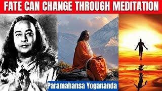 Fate Can Be Changed Through Meditation|Paramahansa Yogananda|