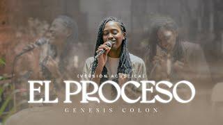 Genesis Colon - El Proceso (Version Acustica)