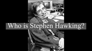 Who is Stephen Hawking?