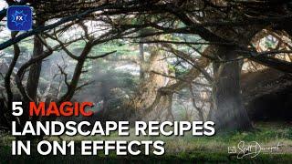 5 Landscape Photo Hacks in ON1 Effects - Boost Your Shots