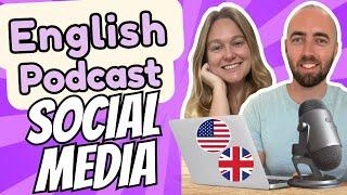 S2 E22: Talking about Social Media in English - Advanced English Podcast - Daily Life English UK US