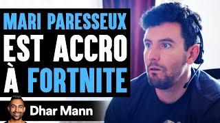 MARI PARESSEUX Est Accro À FORTNITE | Dhar Mann