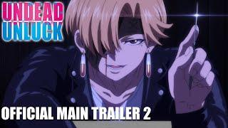 UNDEAD UNLUCK | Official Main Trailer 2 | English Sub